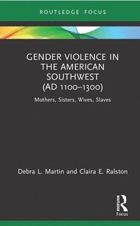 bokomslag Gender Violence in the American Southwest (AD 1100-1300)