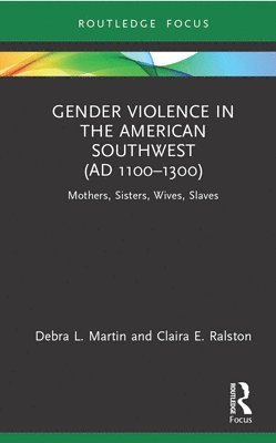 Gender Violence in the American Southwest (AD 1100-1300) 1