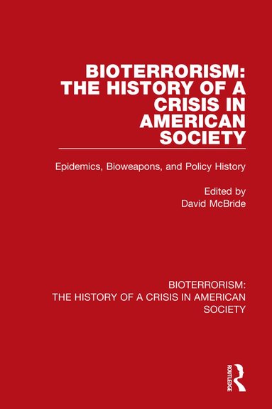 David McBride - Bioterrorism: The History of a Crisis in American Society, Inbunden