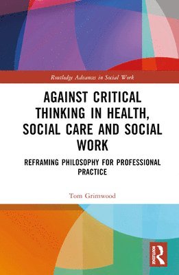 Against Critical Thinking in Health, Social Care and Social Work 1