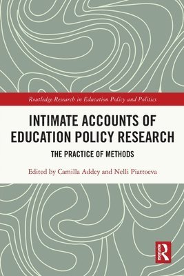 Camilla Addey, Nelli Piattoeva, Spain) Addey, Camilla (Autonomous University of Barcelona, Finland) Piattoeva, Nelli (Tampere University - Intimate Accounts of Education Policy Research, Häftad