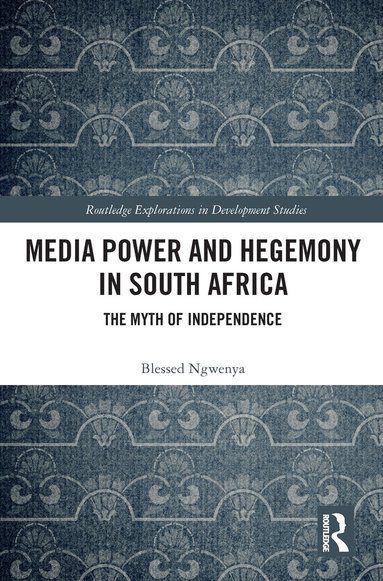 Blessed Ngwenya - Media Power and Hegemony in South Africa, Häftad