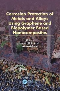 bokomslag Corrosion Protection of Metals and Alloys Using Graphene and Biopolymer Based Nanocomposites