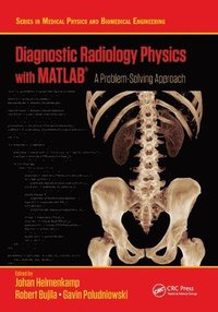 bokomslag Diagnostic Radiology Physics with MATLAB (R)