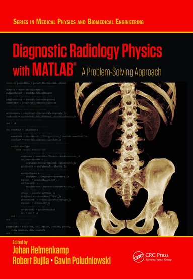 Johan Helmenkamp, Robert Bujila, Gavin Poludniowski - Diagnostic Radiology Physics with MATLAB®, Häftad