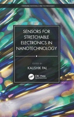 Kaushik Pal - Sensors for Stretchable Electronics in Nanotechnology, Häftad
