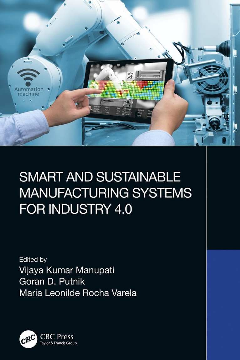 Vijaya Kumar Manupati, Goran D. Putnik, Maria Leonilde Rocha Varela, Mumbai) Manupati, Vijaya Kumar (NITIE, Goran D. (Universidade do Minho,Portugal) Putnik, Portugal) Rocha Varela, Maria Leonilde (University of Minho - Smart and Sustainable Manufacturing Systems for Industry 4.0, Inbunden