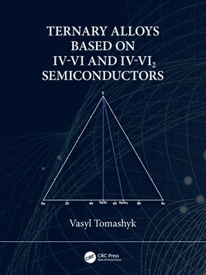 Vasyl Tomashyk - Ternary Alloys Based on IV-VI and IV-VI2 Semiconductors, Häftad