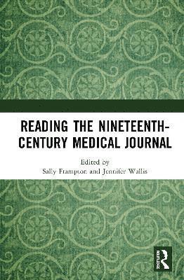 Reading the Nineteenth-Century Medical Journal 1