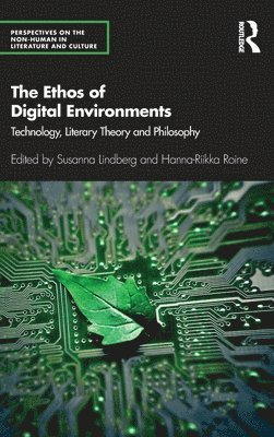 Susanna Lindberg, Hanna-Riikka Roine - Ethos of Digital Environments, Inbunden