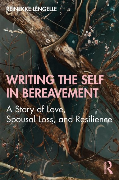Reinekke Lengelle - Writing the Self in Bereavement, Häftad