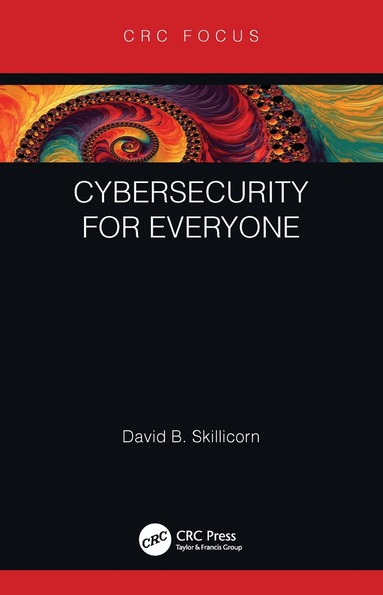 David B. Skillicorn - Cybersecurity for Everyone, Häftad