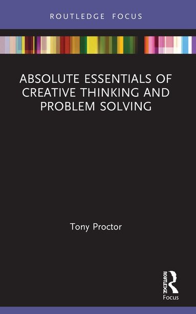 bokomslag Absolute Essentials of Creative Thinking and Problem Solving