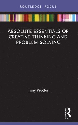 Absolute Essentials of Creative Thinking and Problem Solving 1