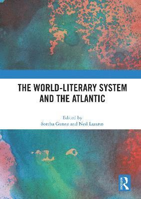 bokomslag The World-Literary System and the Atlantic