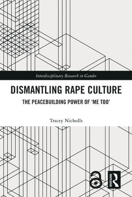 Tracey Nicholls, Japan) Nicholls, Tracey (Soka University, Hachioji - Dismantling Rape Culture, Häftad