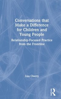 bokomslag Conversations that Make a Difference for Children and Young People