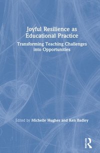bokomslag Joyful Resilience as Educational Practice