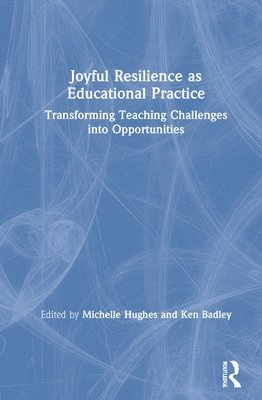 Joyful Resilience as Educational Practice 1