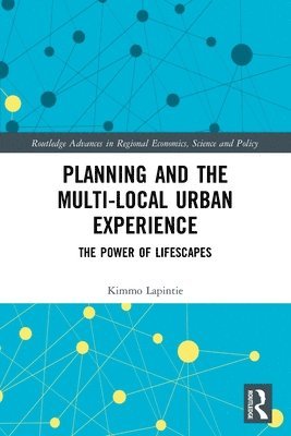 Kimmo Lapintie - Planning and the Multi-local Urban Experience, Häftad