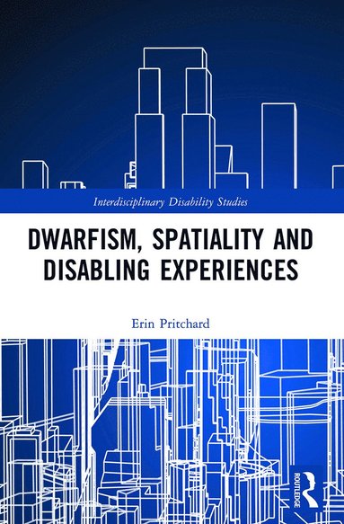 bokomslag Dwarfism, Spatiality and Disabling Experiences