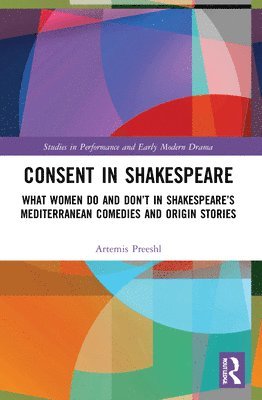 Artemis Preeshl, USA) Preeshl, Artemis (Loyola University - Consent in Shakespeare, Häftad