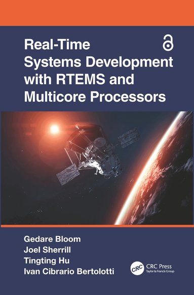 Gedare Bloom, Joel Sherrill, Tingting Hu, Ivan Cibrario Bertolotti - Real-Time Systems Development with RTEMS and Multicore Processors, Häftad
