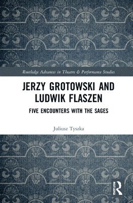 Juliusz Tyszka - Jerzy Grotowski and Ludwik Flaszen, Inbunden