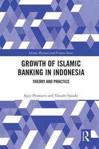 bokomslag The Growth of Islamic Banking in Indonesia