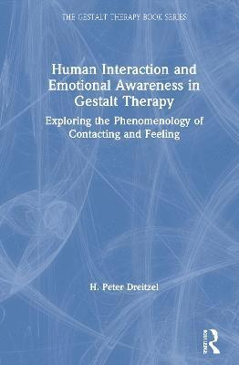 H. Peter Dreitzel - Human Interaction and Emotional Awareness in Gestalt Therapy, Inbunden