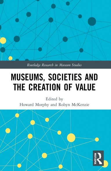 bokomslag Museums, Societies and the Creation of Value