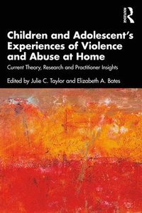 bokomslag Children and Adolescents Experiences of Violence and Abuse at Home