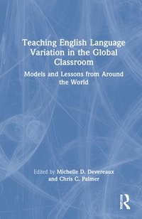bokomslag Teaching English Language Variation in the Global Classroom