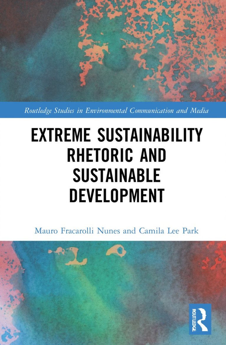 Extreme Sustainability Rhetoric and Sustainable Development 1