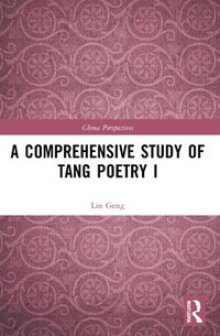 bokomslag A Comprehensive Study of Tang Poetry I