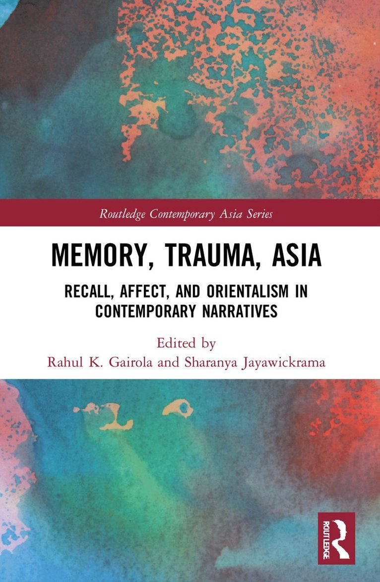 Rahul K. Gairola, Sharanya Jayawickrama, Australia) K. Gairola, Rahul (Murdoch University - Memory, Trauma, Asia, Häftad