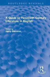bokomslag A Guide to Twentieth Century Literature in English