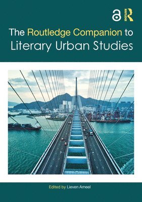 Lieven Ameel, Finland) Ameel, Lieven (University of Turku - Routledge Companion to Literary Urban Studies, Inbunden