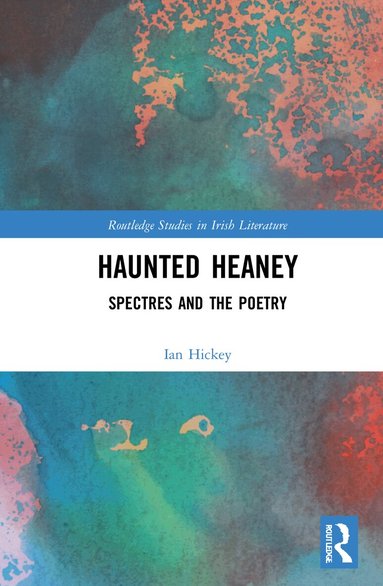 Ian Hickey - Haunted Heaney, Häftad