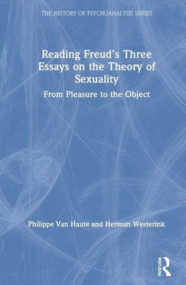 Philippe Van Haute, Herman Westerink - Reading Freud’s Three Essays on the Theory of Sexuality, Inbunden