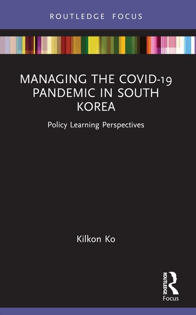 Kilkon Ko - Managing the COVID-19 Pandemic in South Korea, Häftad