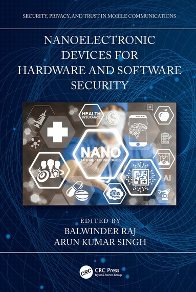 Arun Kumar Singh, Balwinder Raj - Nanoelectronic Devices for Hardware and Software Security, Inbunden