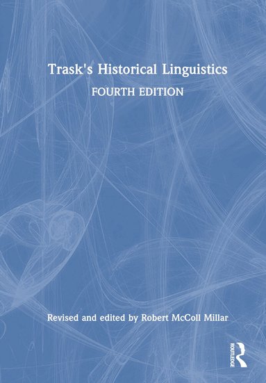 Robert McColl Millar, R L Trask - Trask's Historical Linguistics, Inbunden