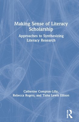 Making Sense of Literacy Scholarship 1