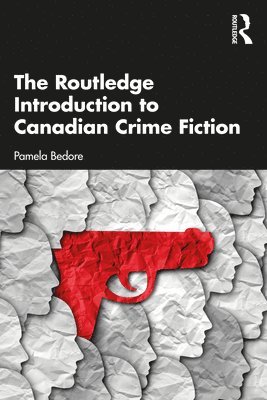 bokomslag The Routledge Introduction to Canadian Crime Fiction