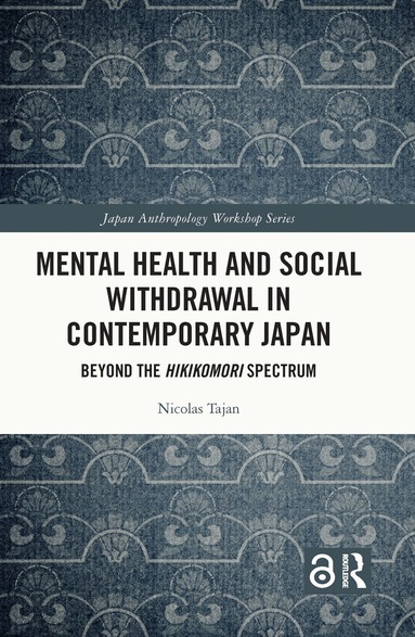 Nicolas Tajan - Mental Health and Social Withdrawal in Contemporary Japan, Häftad