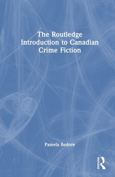 bokomslag Routledge Introduction to Canadian Crime Fiction
