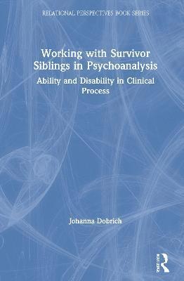 Working with Survivor Siblings in Psychoanalysis 1