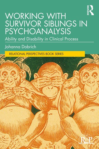 Johanna Dobrich - Working with Survivor Siblings in Psychoanalysis, Häftad