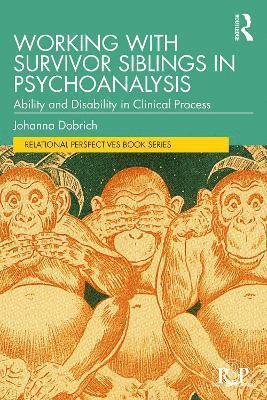 Johanna Dobrich - Working with Survivor Siblings in Psychoanalysis, Häftad